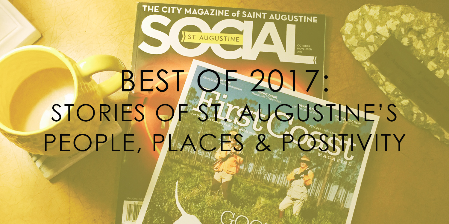 Best of 2017: Stories of St. Augustine’s People, Places & Positivity