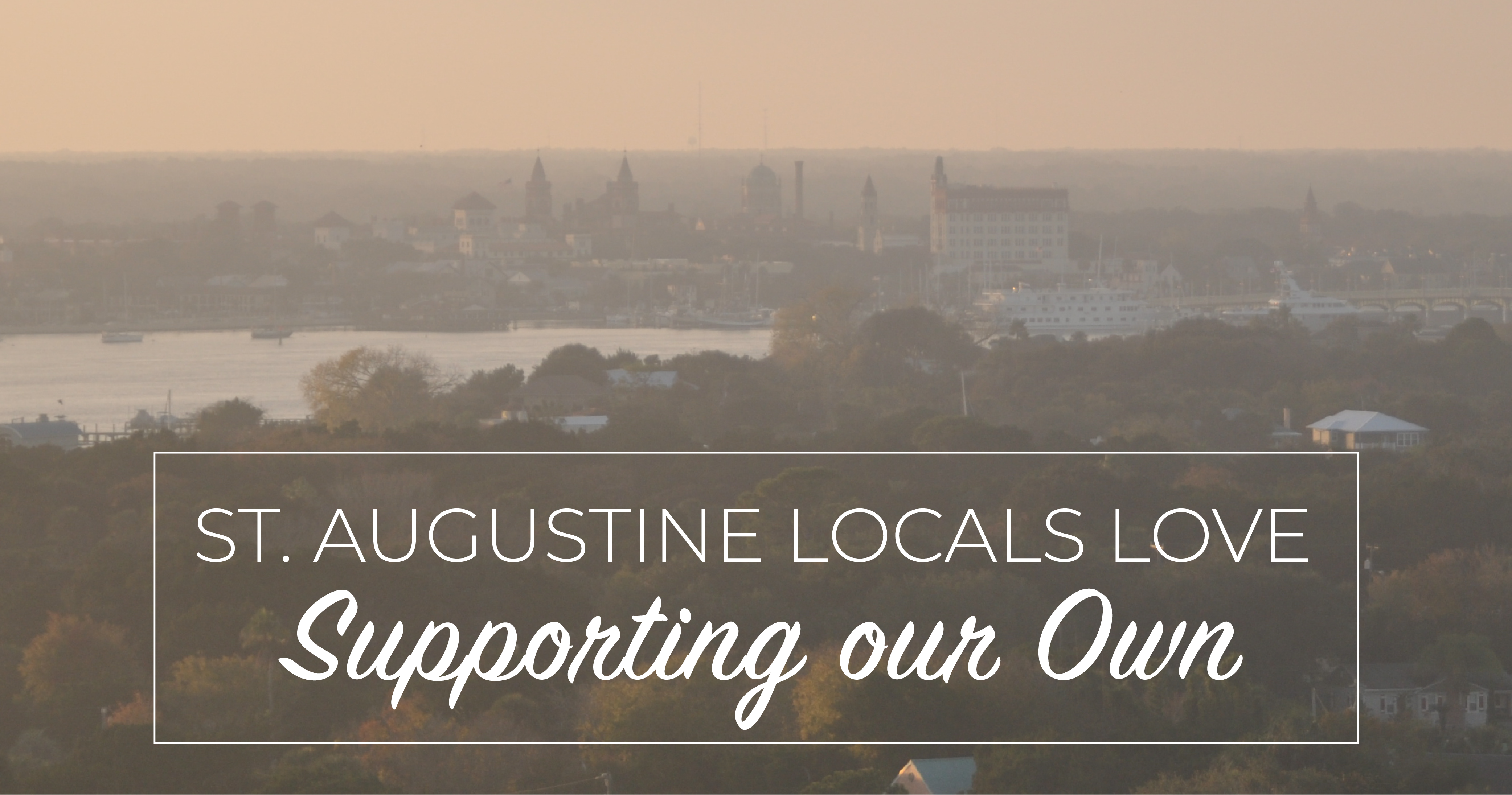 St. Augustine Locals Love: Supporting our Own