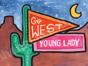 Go West Young Lady