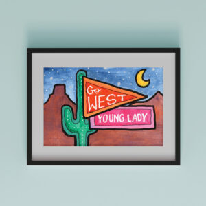 Go West Young Lady framed fine art print